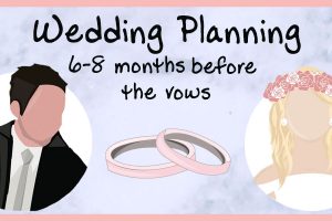 Wedding Planning Checklist: 6 to 8 Months Until “I Do”