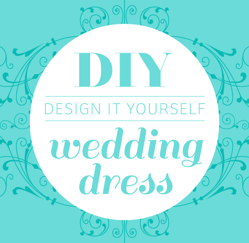 DIY Wedding Dress Advice | Design it Yourself Infographic