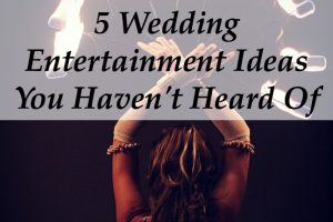 wedding entertainment ideas 2015