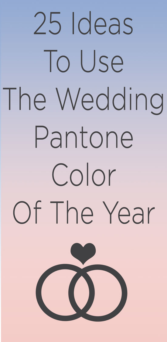 25 Ideas to use the 2016 Wedding pantone color of the year