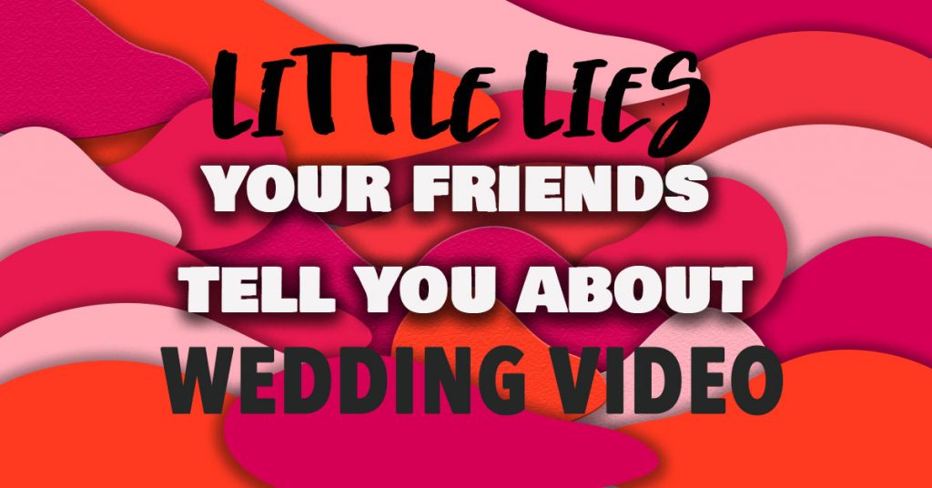 Little Lies | Wedding Video