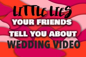 Little Lies | Wedding Video