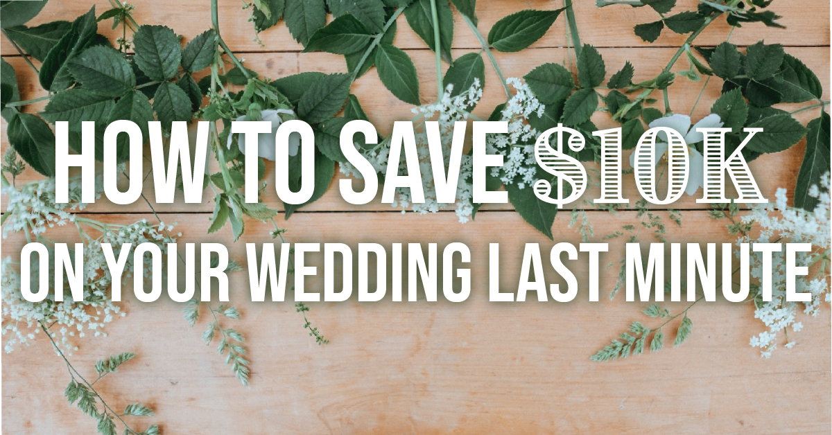last minute wedding savings