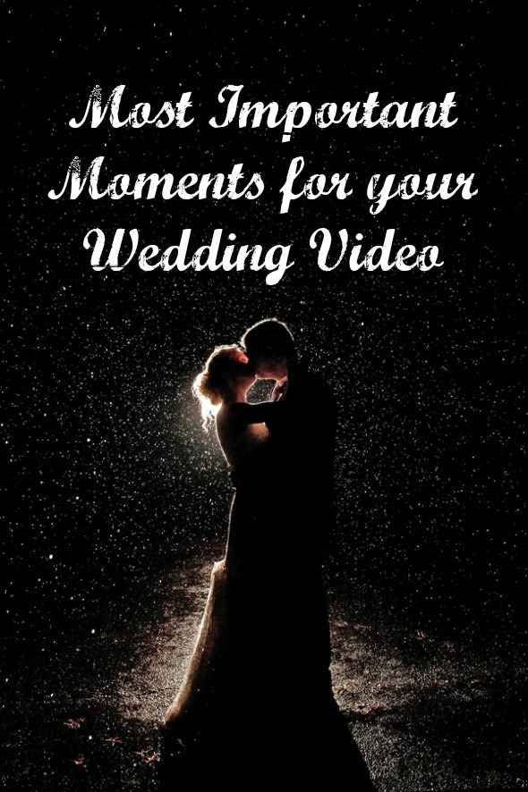 Most important moments for a wedding video 